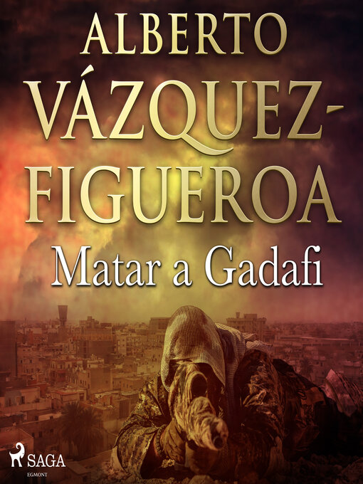Title details for Matar a Gadafi by Alberto Vázquez Figueroa - Available